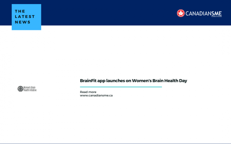 BrainFit app launches on Women's Brain Health Day CanadianSME Small
