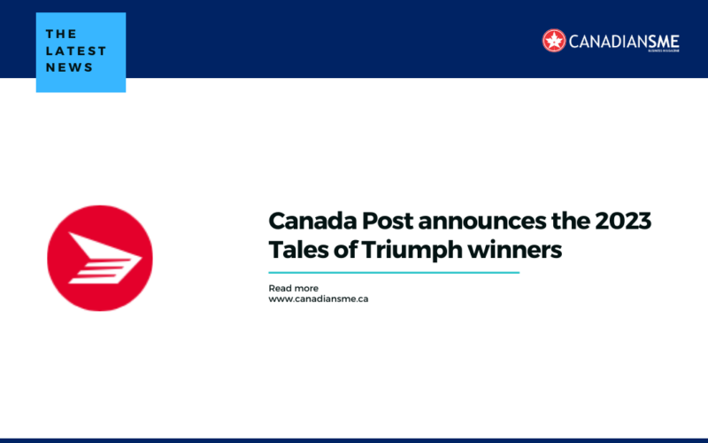 Canada Post announces the 2023 Tales of Triumph winners CanadianSME