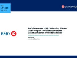 BMO Announces 2024 Celebrating Women Grant Program Recipients to Support Canadian Women-Owned Businesses
