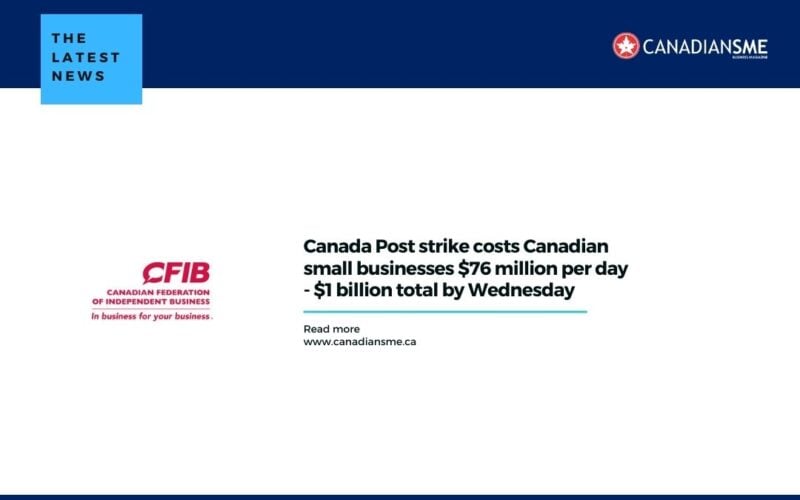 Canada Post Strike Costs Canadian Small Businesses $76 Million Per Day   $1 Billion Total by Wednesday