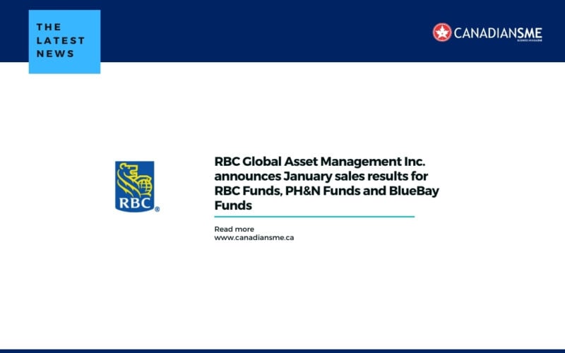 Rbc Global Asset Management Inc Announces January Sales Results for Rbc Funds Phn Funds and Bluebay Funds