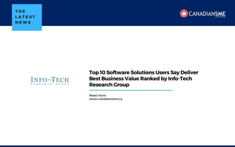 Top 10 Software Solutions Users Say Deliver Best Business Value Ranked by Info-Tech Research Group
