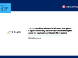 Telus Provides Wholesale Wireless to Support Cogecos Mobility Launch While Reaffirming the Need for Equitable Wholesale Fibre Access
