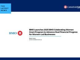 Bmo Launches 2025 Bmo Celebrating Women Grant Program to Advance Real Financial Progress for Women led Businesses
