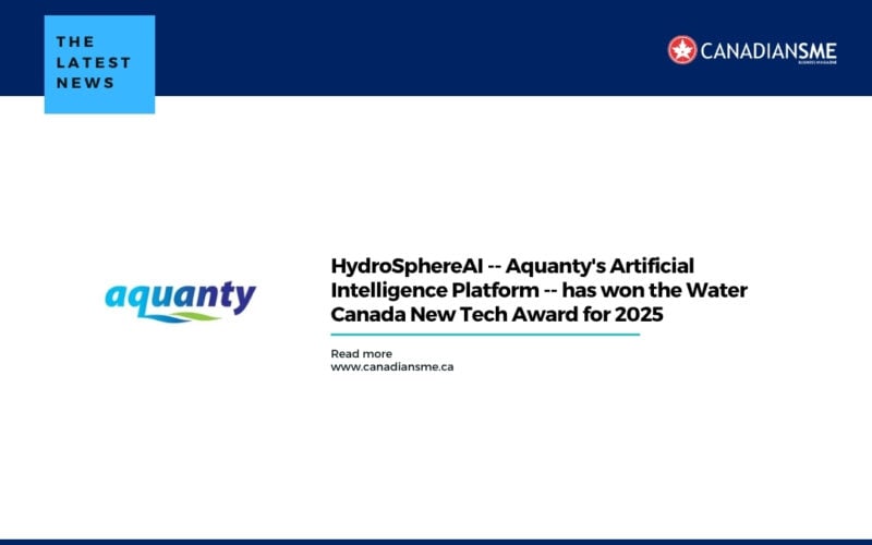 Hydrosphereai    Aquantys Artificial Intelligence Platform    Has Won the Water Canada New Tech Award for 2025