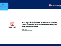 Ott Pay Enhances Its All in one Smart Terminal Adds Unionpay Discover and Diners Club to Its Payment Acceptance