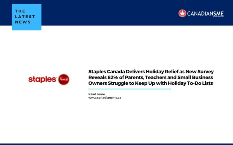 Staples Canada Delivers Holiday Relief as New Survey Reveals 82% of Parents, Teachers and Small Business Owners Struggle to Keep Up with Holiday To-Do Lists
