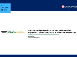 Graphic Announcing Dxc and Aptys Solutions Partnering to Modernize Payments Connectivity for Us Financial Institutions with Company Logos and the Canadiansme Logo on a Blue and White Background