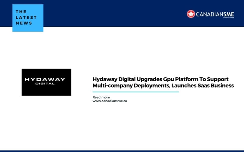 Hydaway Digital Upgrades Gpu Platform To Support Multi-company Deployments, Launches Saas Business