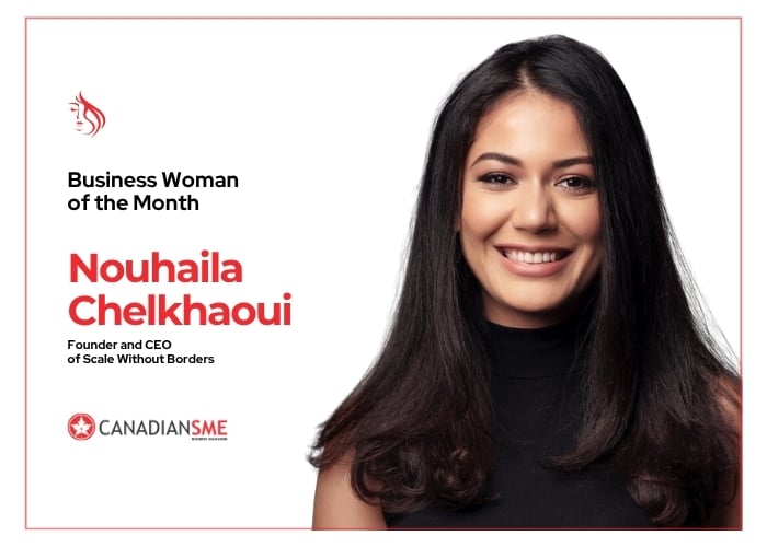 Smiling woman with long dark hair on a white background. Text reads: Business Woman of the Month, Nouhaila Chelkhaoui, Founder and CEO of Scale Without Borders, and CanadianSME at the bottom.